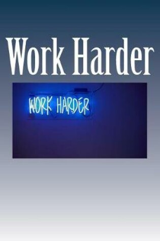 Cover of Work Harder