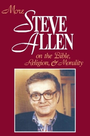 Cover of More Steve Allen on the Bible, Religion and Morality