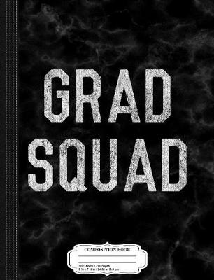 Book cover for Grad Squad Graduation Composition Notebook