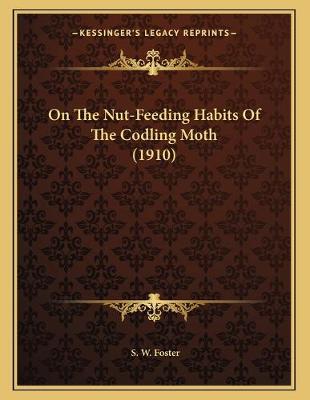 Book cover for On The Nut-Feeding Habits Of The Codling Moth (1910)