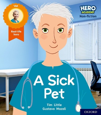 Book cover for Hero Academy Non-fiction: Oxford Level 1+, Pink Book Band: A Sick Pet