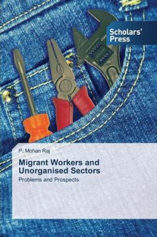 Cover of Migrant Workers and Unorganised Sectors