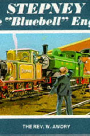 Cover of Stepney, the "Bluebell" Engine