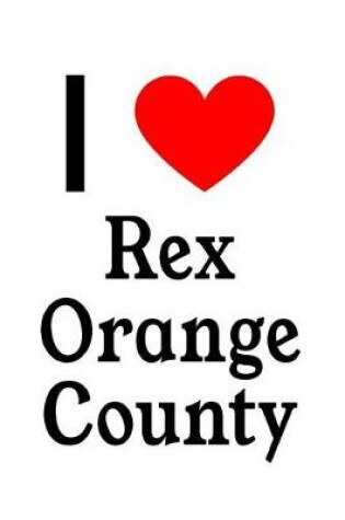 Cover of I Love Rex Orange County