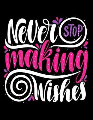 Cover of Never Stop Making Wishes
