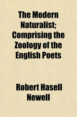 Cover of The Modern Naturalist; Comprising the Zoology of the English Poets