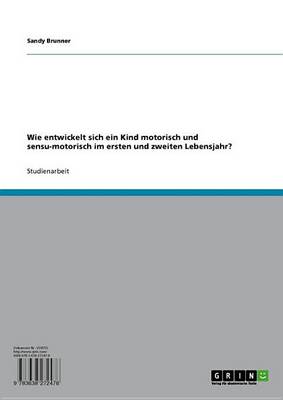 Book cover for Wie Entwickelt Sich Ein Kind Motorisch Und Sensu-Motorisch Im Ersten Und Zweiten Lebensjahr?