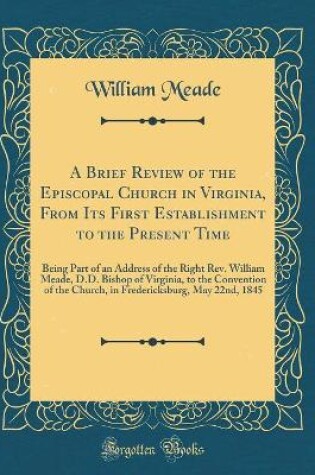 Cover of A Brief Review of the Episcopal Church in Virginia, from Its First Establishment to the Present Time