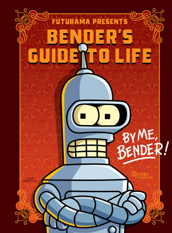 Book cover for Futurama Presents: Bender’s Guide to Life