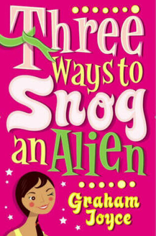 Cover of Three Ways to Snog an Alien