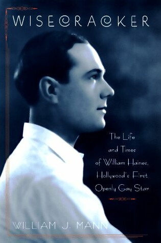 Cover of Wisecracker: the Life and Times of William Haines