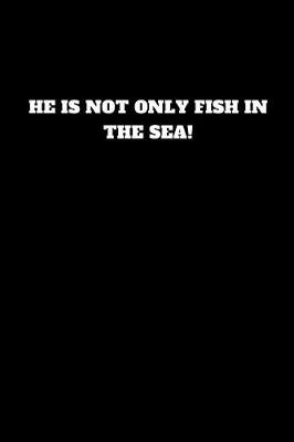 Book cover for He Is Not Only Fish in the Sea!