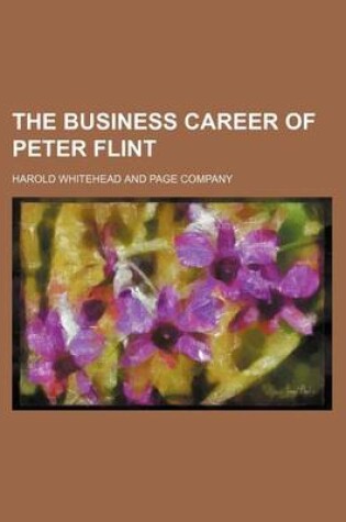 Cover of The Business Career of Peter Flint