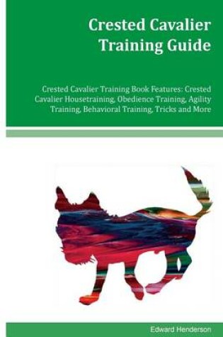 Cover of Crested Cavalier Training Guide Crested Cavalier Training Book Features