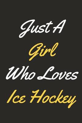 Book cover for Just A Girl Who Loves Ice Hockey