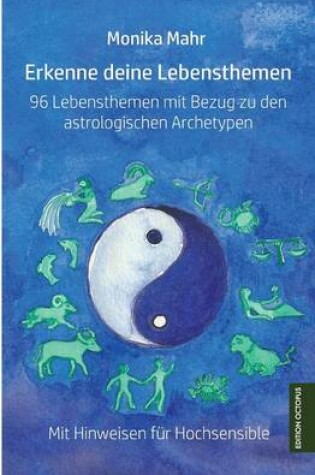 Cover of Erkenne Deine Lebensthemen. 96 Lebensthemen Mit Bezug Zu Den Astrologischen Archetypen