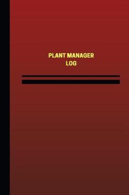 Cover of Plant Manager Log (Logbook, Journal - 124 pages, 6 x 9 inches)