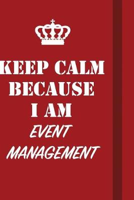 Book cover for Keep Calm Because I Am Event management