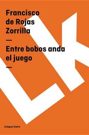 Cover of Entre Bobos Anda El Juego