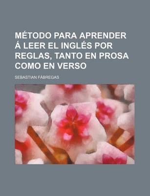 Book cover for Metodo Para Aprender a Leer El Ingles Por Reglas, Tanto En Prosa Como En Verso