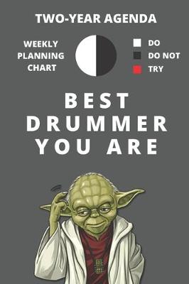 Book cover for 2020 & 2021 Two-Year Weekly Planner For Best Drummer Gift - Funny Yoda Quote Appointment Book - Two Year Daily Agenda Notebook For Drum Player