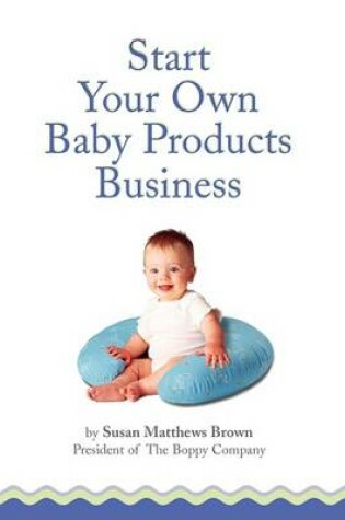 Cover of How to Start Your Own Baby Products Business