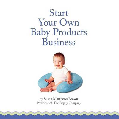 Book cover for How to Start Your Own Baby Products Business