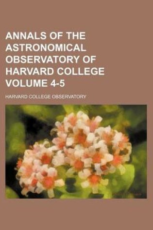 Cover of Annals of the Astronomical Observatory of Harvard College Volume 4-5