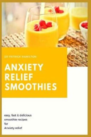 Cover of Anxiety Relief Smoothies