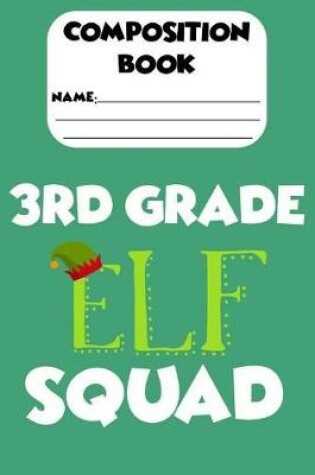 Cover of Composition Book 3rd Grade Elf Squad