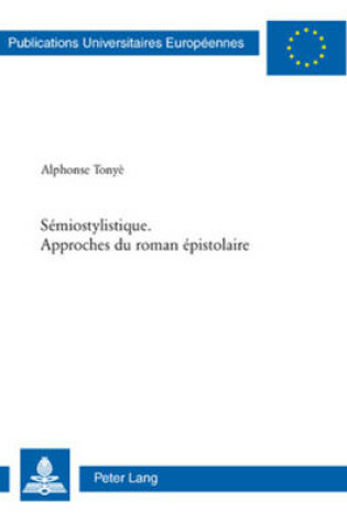 Cover of Semiostylistique. Approches Du Roman Epistolaire