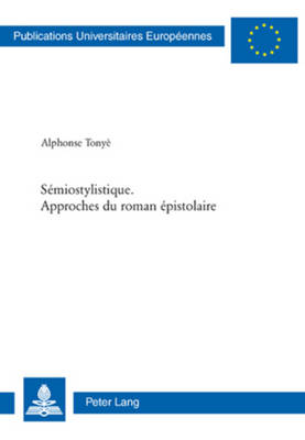 Cover of Semiostylistique. Approches Du Roman Epistolaire