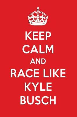 Book cover for Keep Calm and Play Like Kyle Busch