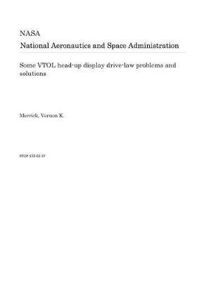 Book cover for Some Vtol Head-Up Display Drive-Law Problems and Solutions