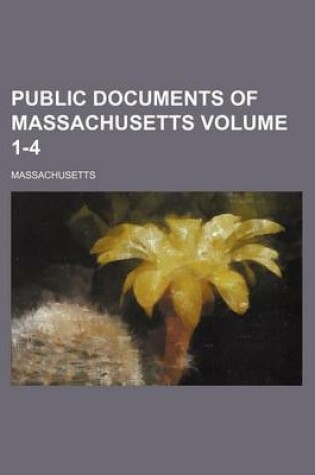 Cover of Public Documents of Massachusetts Volume 1-4