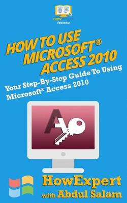 Book cover for How to Use Microsoft Access 2010