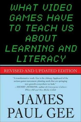 Cover of What Video Games Have to Teach Us about Learning and Literacy. Second Edition