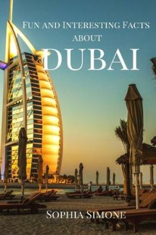Cover of Fun and Interesting Facts about Dubai