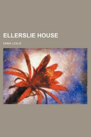 Cover of Ellerslie House