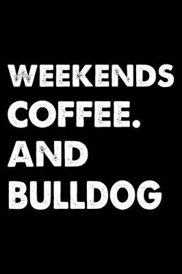 Book cover for Weekends Coffee And Bulldog