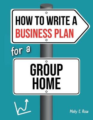 Book cover for How To Write A Business Plan For A Group Home