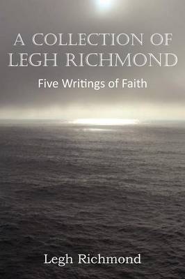 Book cover for A Collection of Legh Richmond, Five Writings of Faith
