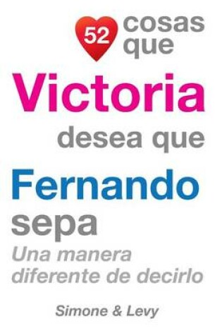 Cover of 52 Cosas Que Victoria Desea Que Fernando Sepa
