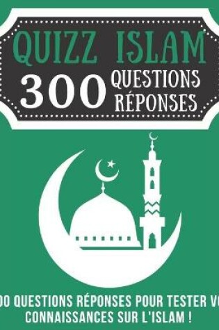 Cover of Quizz islam 300 questions réponses