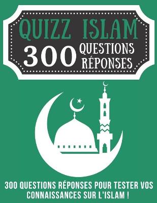 Book cover for Quizz islam 300 questions réponses