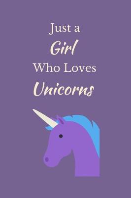 Book cover for Just A Girl Who Loves Unicorns