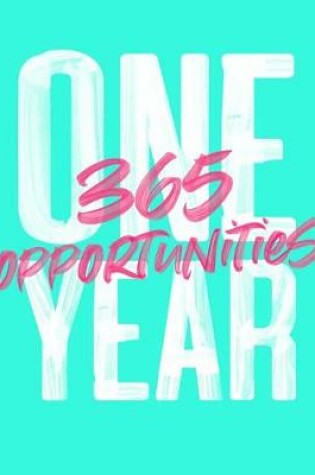 Cover of One Year 365 Opportunities