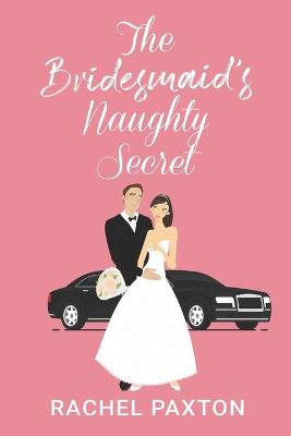 Book cover for The Bridesmaid's Naughty Secret