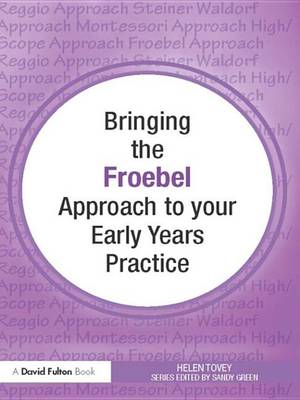 Cover of Bringing the Froebel Approach to Your Early Years Practice