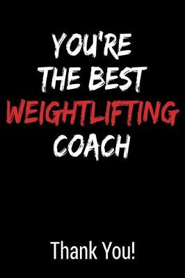 Book cover for You're the Best Weightlifting Coach Thank You!